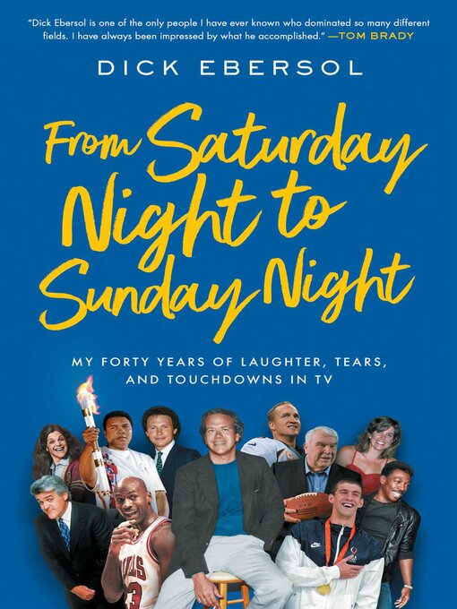 Title details for From Saturday Night to Sunday Night by Dick Ebersol - Available